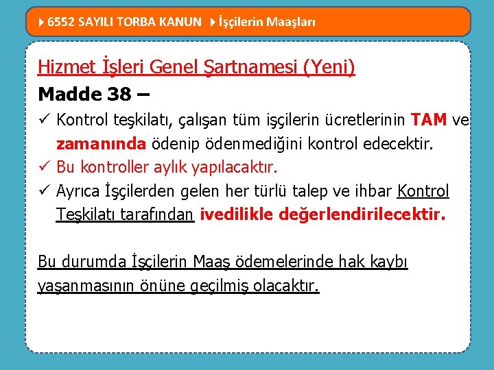  6552 SAYILI TORBA KANUN İşçilerin Maaşları MEVZUATTA NELER DEĞİŞTİ? Hizmet İşleri Genel Şartnamesi