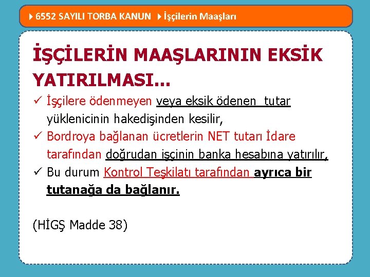  6552 SAYILI TORBA KANUN İşçilerin Maaşları MEVZUATTA NELER DEĞİŞTİ? İŞÇİLERİN MAAŞLARININ EKSİK YATIRILMASI…