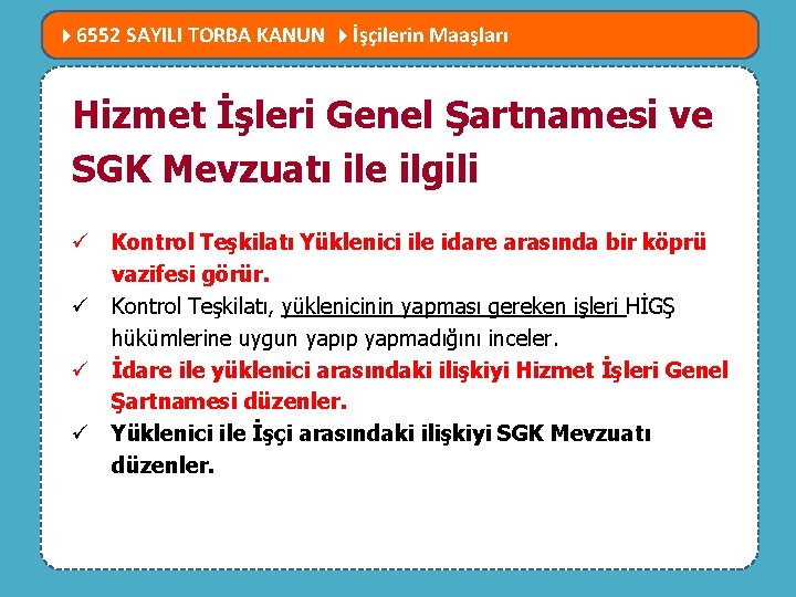  6552 SAYILI TORBA KANUN İşçilerin Maaşları MEVZUATTA NELER DEĞİŞTİ? Hizmet İşleri Genel Şartnamesi