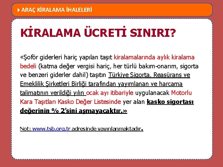  ARAÇ KİRALAMA İHALELERİ MEVZUATTA NELER DEĞİŞTİ? KİRALAMA ÜCRETİ SINIRI? «Şoför giderleri hariç yapılan