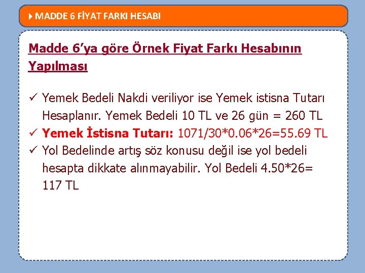  MADDE 6 FİYAT FARKI HESABI MEVZUATTA NELER DEĞİŞTİ? Madde 6’ya göre Örnek Fiyat