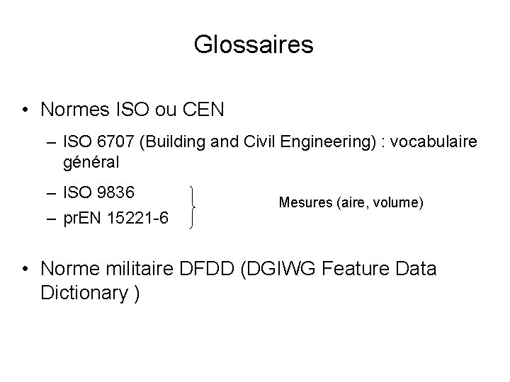 Glossaires • Normes ISO ou CEN – ISO 6707 (Building and Civil Engineering) :