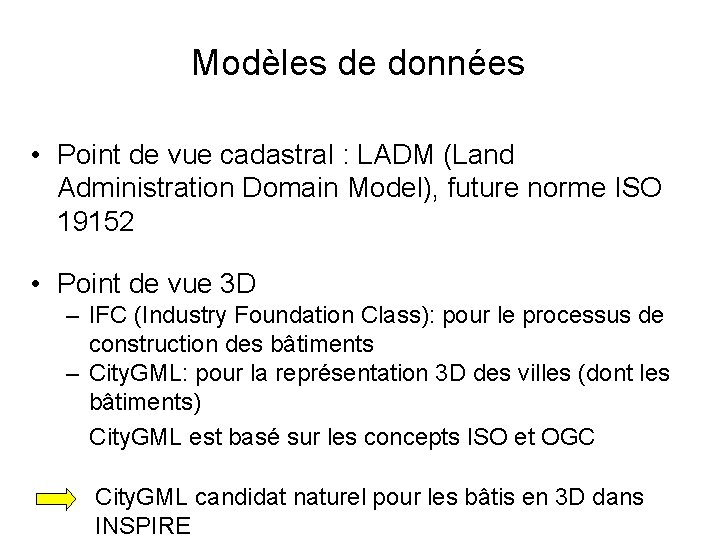 Modèles de données • Point de vue cadastral : LADM (Land Administration Domain Model),