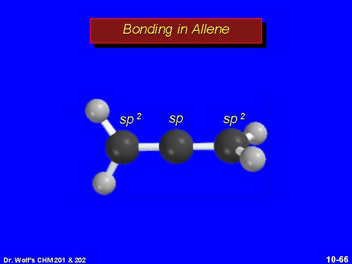 Bonding in Allene sp 2 Dr. Wolf's CHM 201 & 202 sp sp 2