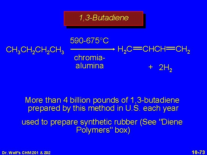 1, 3 -Butadiene CH 3 CH 2 CH 3 590 -675°C chromiaalumina H 2