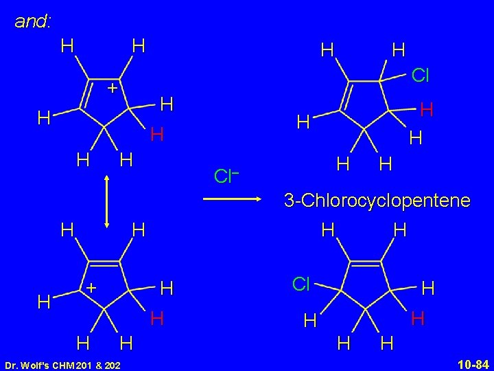 and: H H H H Dr. Wolf's CHM 201 & 202 H 3 -Chlorocyclopentene