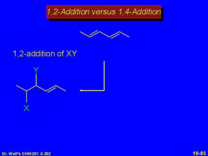 1, 2 -Addition versus 1, 4 -Addition 1, 2 -addition of XY Y X