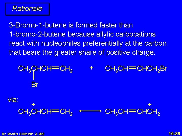 Rationale 3 -Bromo-1 -butene is formed faster than 1 -bromo-2 -butene because allylic carbocations