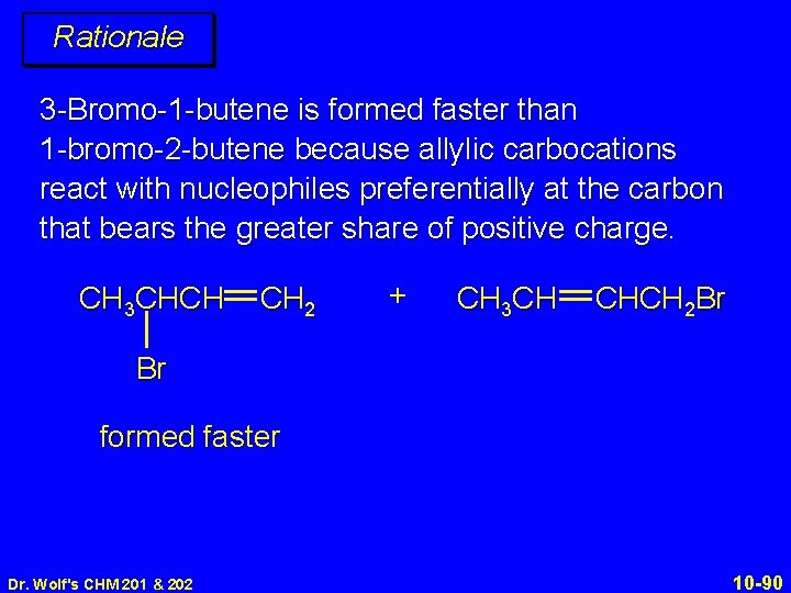 Rationale 3 -Bromo-1 -butene is formed faster than 1 -bromo-2 -butene because allylic carbocations