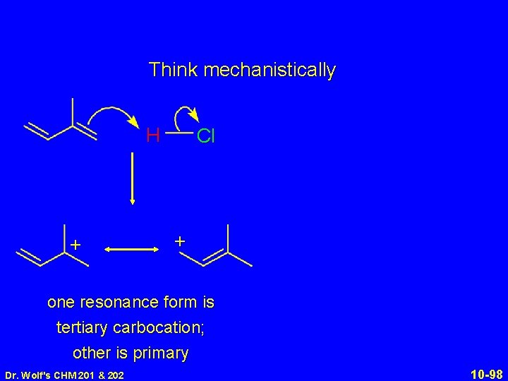 Think mechanistically H + Cl + one resonance form is tertiary carbocation; other is