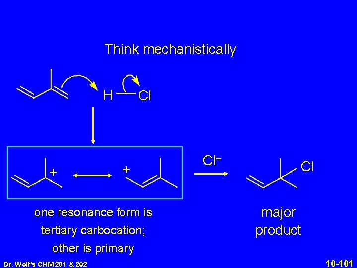 Think mechanistically H + Cl + one resonance form is tertiary carbocation; other is