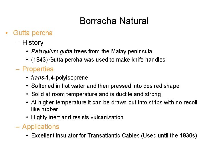 Borracha Natural • Gutta percha – History • Palaquium gutta trees from the Malay