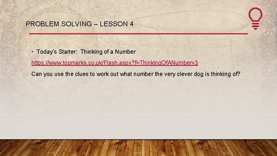 PROBLEM SOLVING – LESSON 4 • Today’s Starter: Thinking of a Number https: //www.