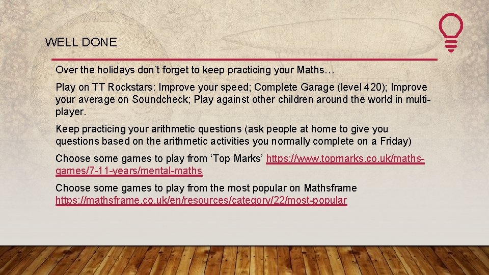 WELL DONE Over the holidays don’t forget to keep practicing your Maths… Play on