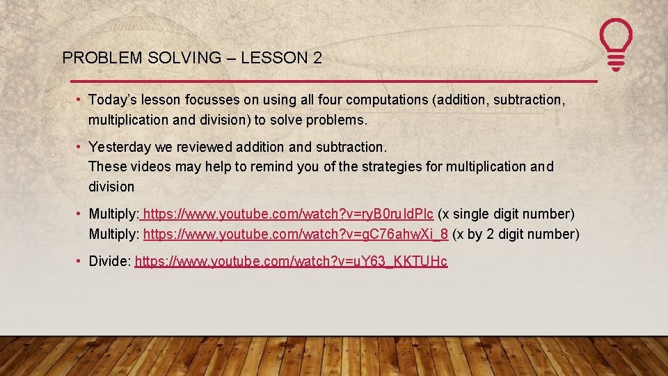 PROBLEM SOLVING – LESSON 2 • Today’s lesson focusses on using all four computations