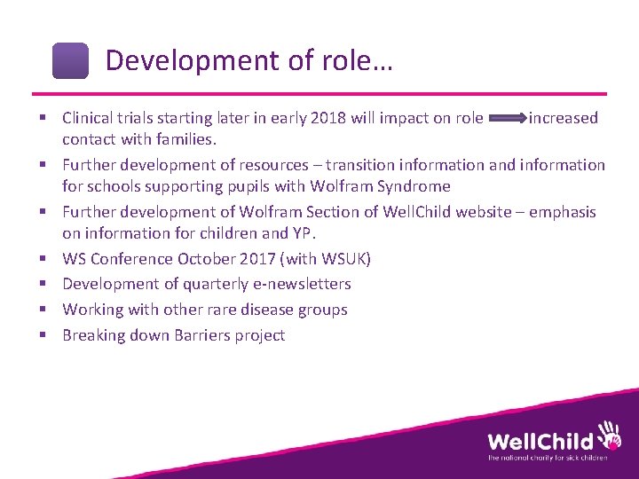 Development of role… § Clinical trials starting later in early 2018 will impact on