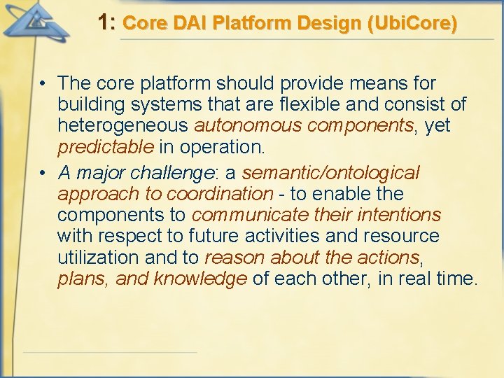 1: Core DAI Platform Design (Ubi. Core) • The core platform should provide means