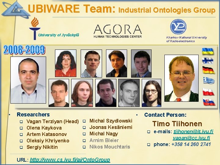 UBIWARE Team: Industrial Ontologies Group University of Jyväskylä • Kharkov National University of Radioelectronics
