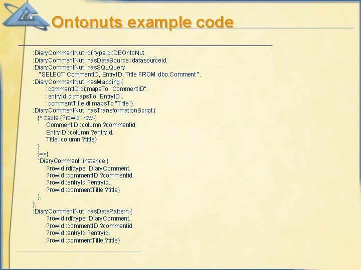Ontonuts example code : Diary. Comment. Nut rdf: type di: DBOnto. Nut. : Diary.