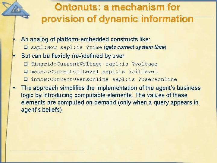 Ontonuts: a mechanism for provision of dynamic information • An analog of platform-embedded constructs