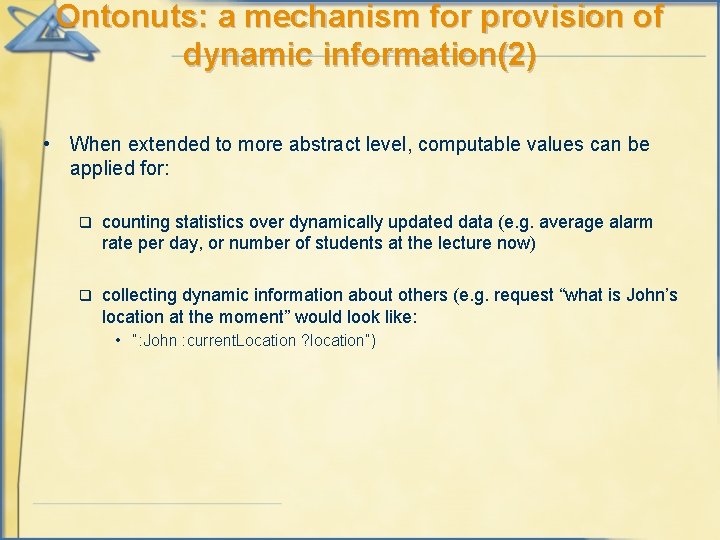 Ontonuts: a mechanism for provision of dynamic information(2) • When extended to more abstract