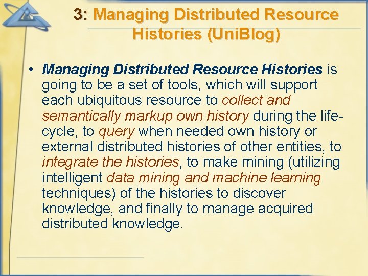 3: Managing Distributed Resource Histories (Uni. Blog) • Managing Distributed Resource Histories is going