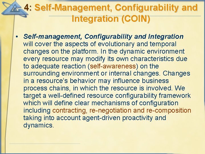 4: Self-Management, Configurability and Integration (COIN) • Self-management, Configurability and Integration will cover the