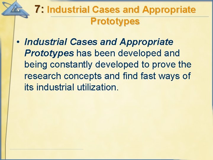 7: Industrial Cases and Appropriate Prototypes • Industrial Cases and Appropriate Prototypes has been