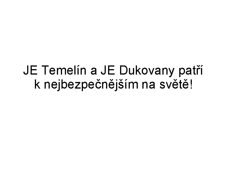 JE Temelín a JE Dukovany patří k nejbezpečnějším na světě! 