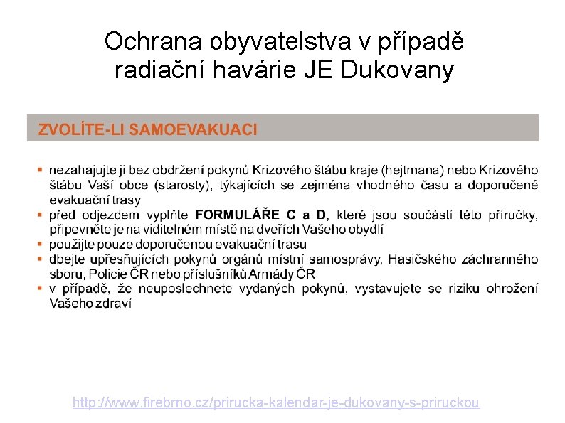 Ochrana obyvatelstva v případě radiační havárie JE Dukovany http: //www. firebrno. cz/prirucka-kalendar-je-dukovany-s-priruckou 
