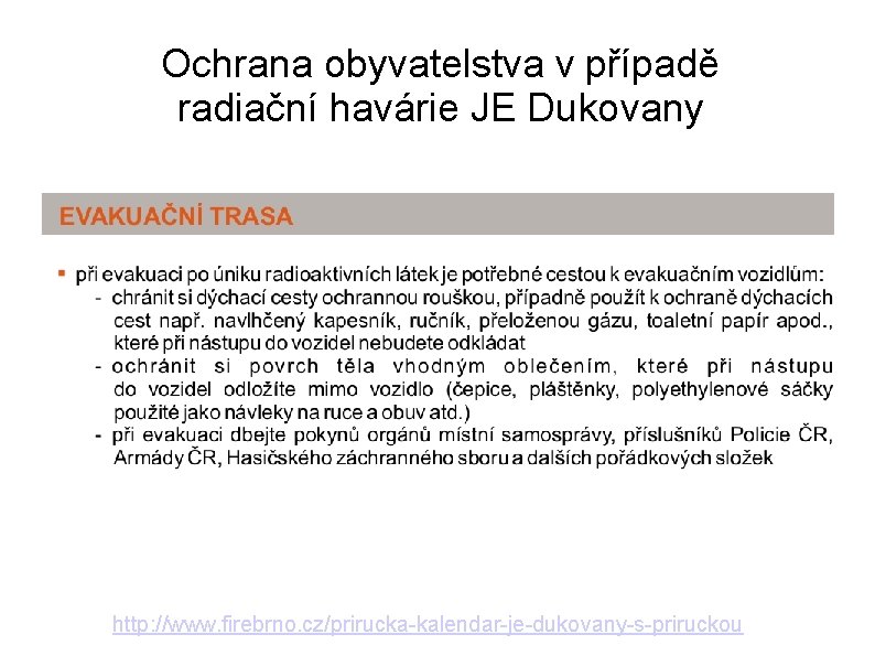 Ochrana obyvatelstva v případě radiační havárie JE Dukovany http: //www. firebrno. cz/prirucka-kalendar-je-dukovany-s-priruckou 