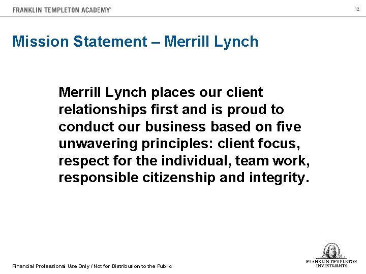 12 Mission Statement – Merrill Lynch places our client relationships first and is proud