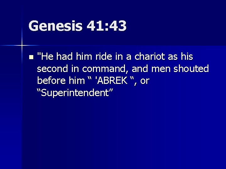 Genesis 41: 43 n "He had him ride in a chariot as his second