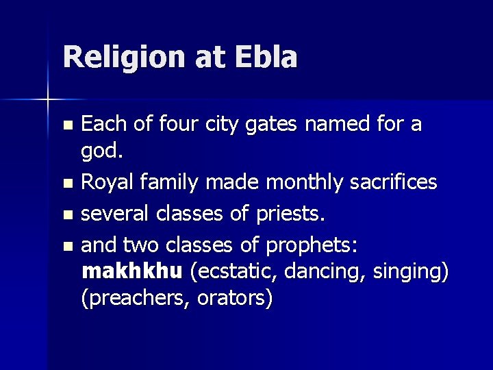 Religion at Ebla Each of four city gates named for a god. n Royal