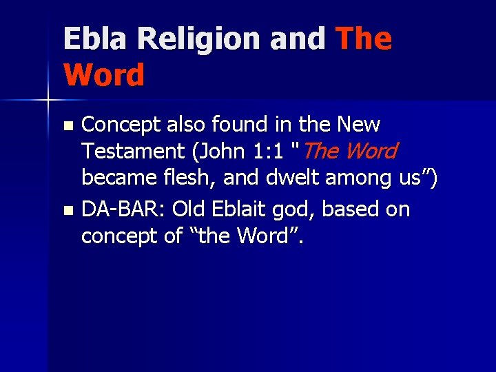 Ebla Religion and The Word Concept also found in the New Testament (John 1: