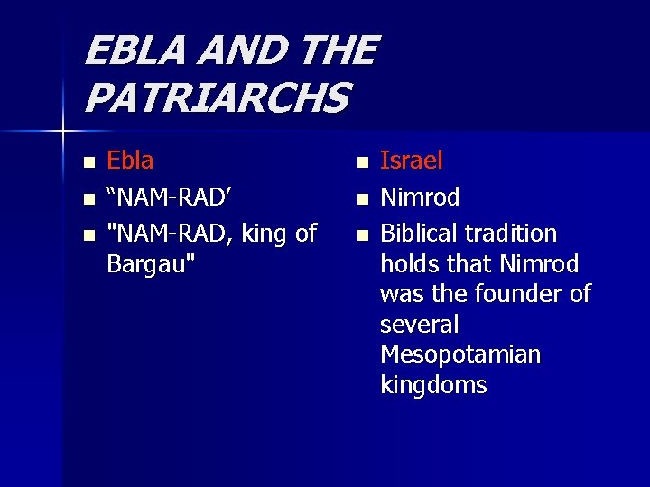 EBLA AND THE PATRIARCHS n n n Ebla “NAM-RAD’ "NAM-RAD, king of Bargau" n