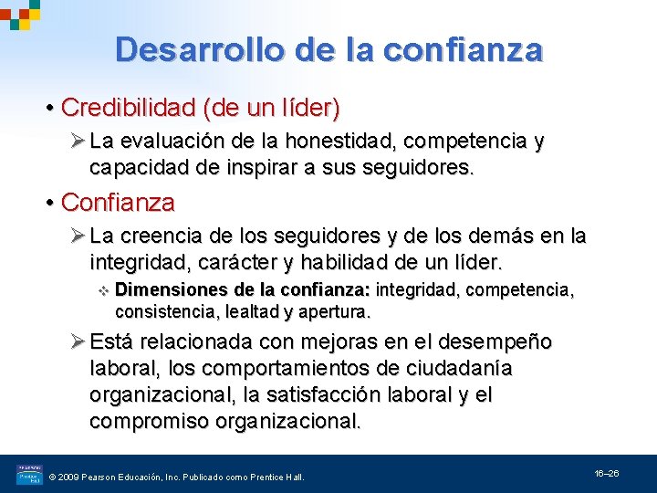 Desarrollo de la confianza • Credibilidad (de un líder) Ø La evaluación de la