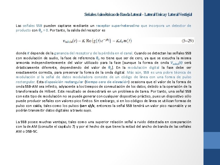 Señales Asimétricas de Banda Lateral – Lateral Unica y Lateral Vestigial Las señales SSB