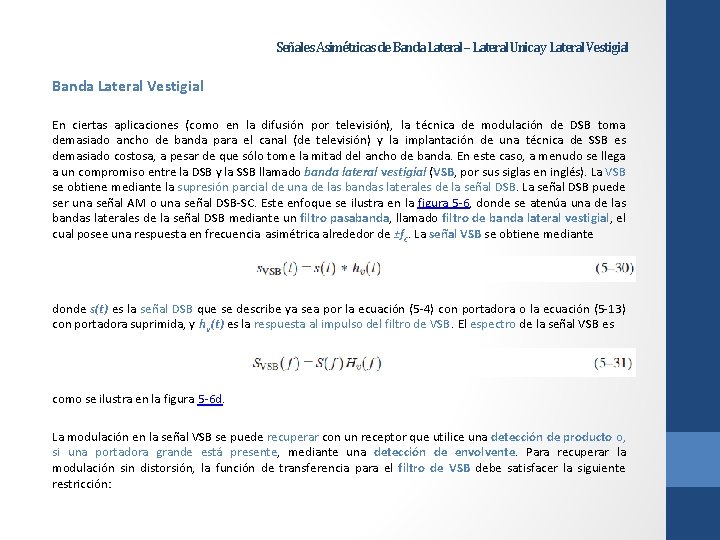 Señales Asimétricas de Banda Lateral – Lateral Unica y Lateral Vestigial Banda Lateral Vestigial