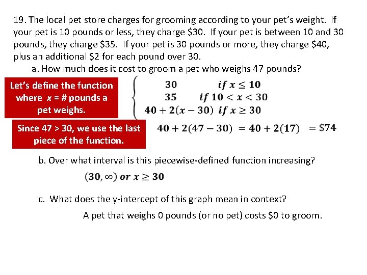 19. The local pet store charges for grooming according to your pet’s weight. If