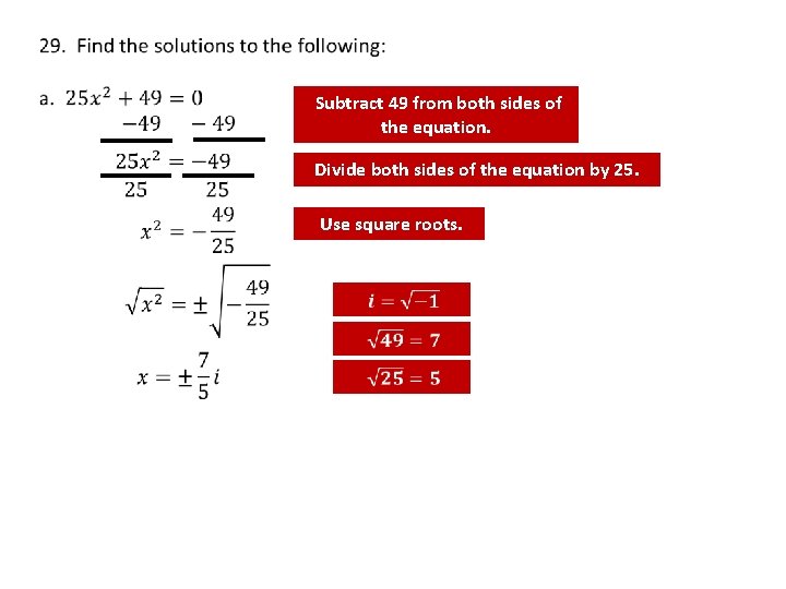  Subtract 49 from both sides of the equation. Divide both sides of the