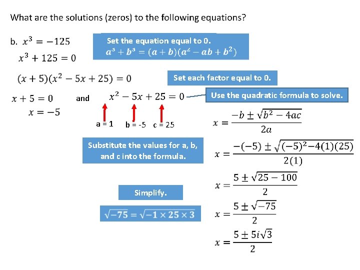  Set the equation equal to 0. Set each factor equal to 0. Use