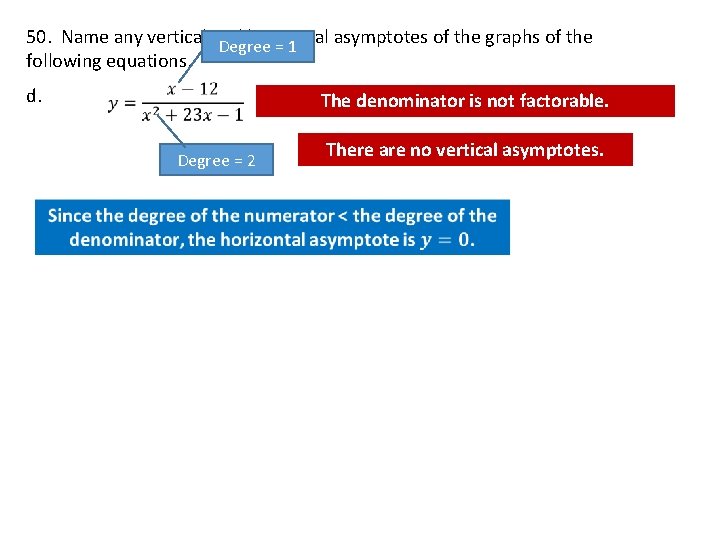 50. Name any vertical and horizontal asymptotes of the graphs of the Degree =