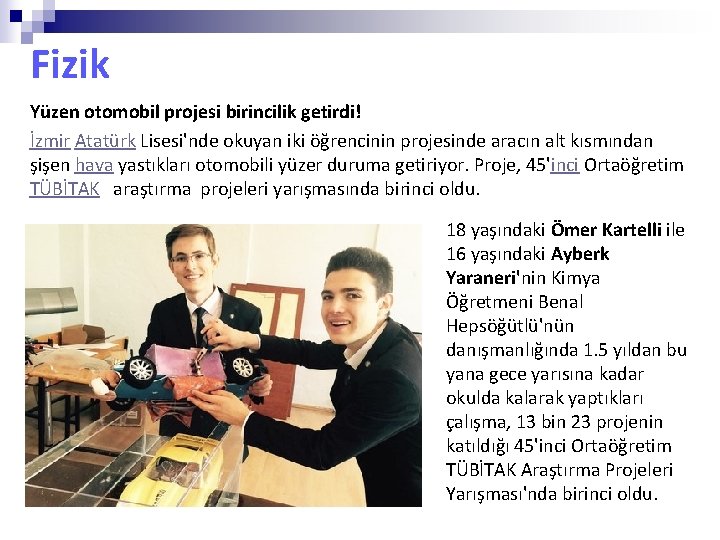 Fizik Yüzen otomobil projesi birincilik getirdi! İzmir Atatürk Lisesi'nde okuyan iki öğrencinin projesinde aracın