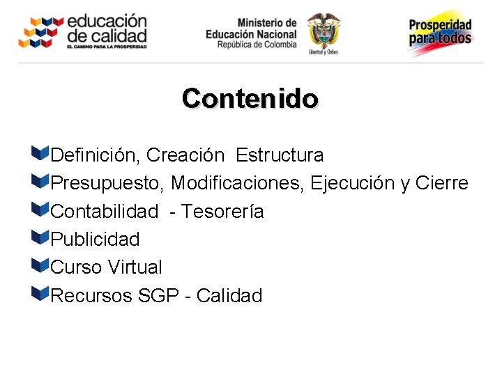 Contenido Definición, Creación Estructura Presupuesto, Modificaciones, Ejecución y Cierre Contabilidad - Tesorería Publicidad Curso