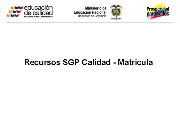 Recursos SGP Calidad - Matricula 