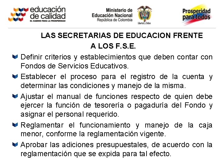  LAS SECRETARIAS DE EDUCACION FRENTE A LOS F. S. E. Definir criterios y