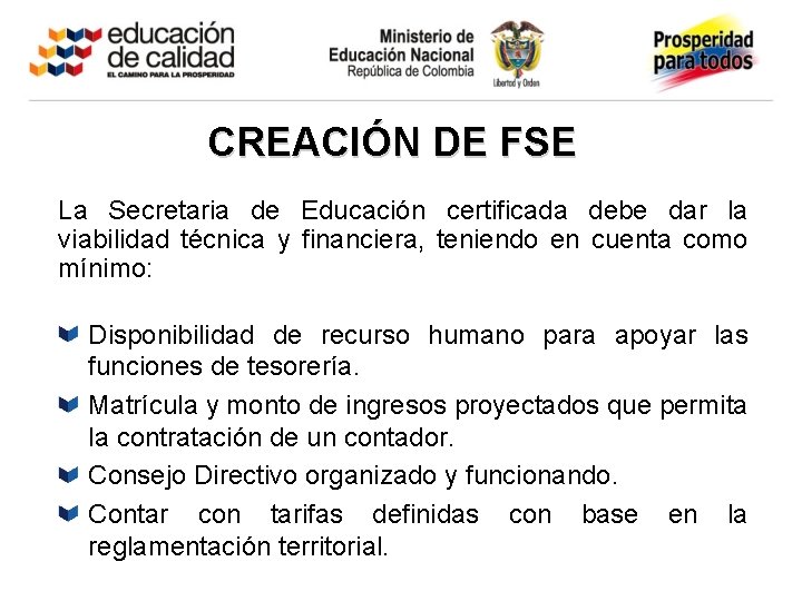 CREACIÓN DE FSE La Secretaria de Educación certificada debe dar la viabilidad técnica y