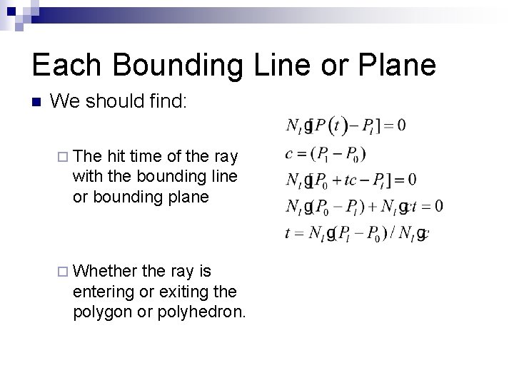 Each Bounding Line or Plane n We should find: ¨ The hit time of