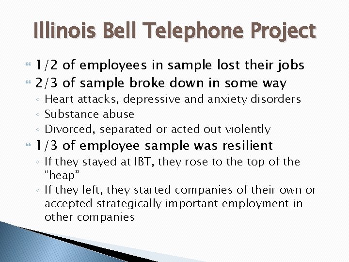 Illinois Bell Telephone Project 1/2 of employees in sample lost their jobs 2/3 of